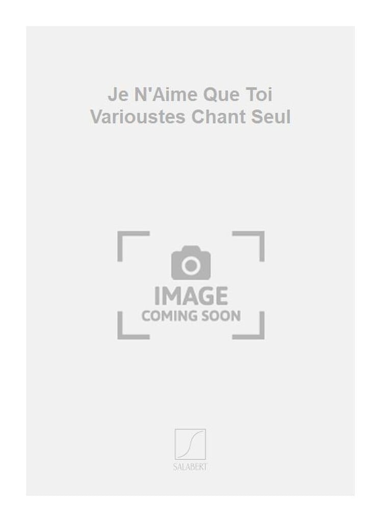 Je N'Aime Que Toi Varioustes Chant Seul